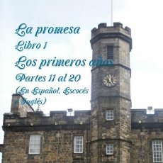 Libros: LA PROMESA LIBRO 1 LOS PRIMEROS AÑOS PARTES 11 AL 20 (EN ESPAÑOL, ESCOCÉS E INGLÉS) -LEER SINOPSIS