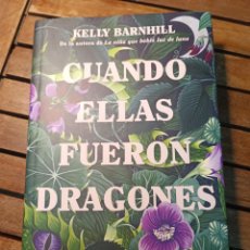 Libros: CUANDO ELLAS FUERON DRAGONES KELLY BARNHILL CROSSBOOKS TAPA DURA 2023