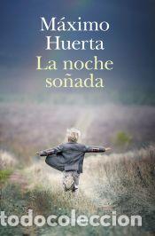Libros: La noche so&ntilde;ada - Huerta, M&aacute;ximo - Foto 1