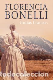 Libri: Indias blancas - Bonelli, Florencia