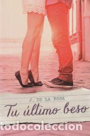 Libros: Tu &uacute;ltimo beso - de la Rosa, Jos&eacute; - Foto 1