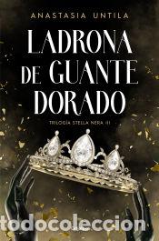B&uuml;cher: Ladrona de guante dorado (Trilog&iacute;a Stella Nera 3) - Untila, Anastasia
