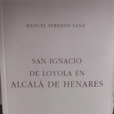 Libros: SAN IGNACIO DE LOYOLA EN ALCALÁ DE HENARES AUTOR: MANUEL SERRANO SANZ EDICIONES MINGASEDA 2002