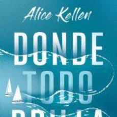 Libros: DONDE TODO BRILLA - KELLEN, ALICE