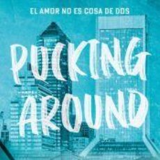 Libros: PUCKING AROUND. EL AMOR NO ES COSA DE DOS - RATH, EMILY