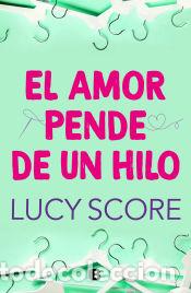 Libros: El amor pende de un hilo - Score, Lucy - Foto 1