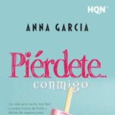 Libros: PIÉRDETE… CONMIGO - GARCÍA, ANNA