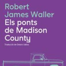 Libros: ELS PONTS DE MADISON COUNTY - WALLER, ROBERT JAMES