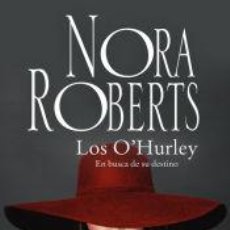 Libros: LOS OHURLEY: EN BUSCA DE SU DESTINO - ROBERTS, NORA
