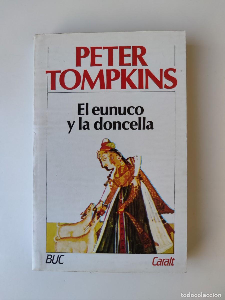 Libros: EL EUNUCO Y LA DONCELLA (PETER TOMPKINS) CARALY 1986. LIBRO - Foto 1
