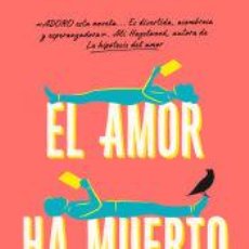 Libros: EL AMOR HA MUERTO - POSTON, ASHLEY