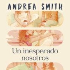 Libros: UN INESPERADO NOSOTROS - SMITH, ANDREA