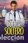 Libros: DOCTOR SOLTERO - BAY, LOUISE - Foto 1