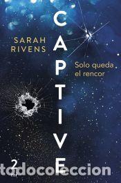 Libros: Captive: Solo queda el rencor - Rivens, Sarah - Foto 1