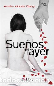 Libros: Sue&ntilde;os del ayer - Arantza Idigoras Otaegi - Foto 1