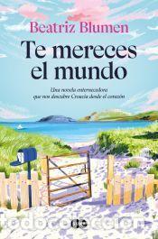 Libros: Te mereces el mundo - Blumen, Beatriz - Foto 1