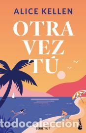 Libros: Otra vez t&uacute; - Kellen, Alice - Foto 1