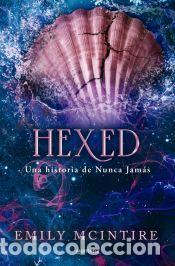 Libros: Hexed (Nunca Jam&aacute;s 6) - McIntire, Emily - Foto 1