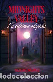 Libros: Midnights Valley. La &uacute;ltima elegida - Mu&ntilde;iz, Noem&iacute; - Foto 1