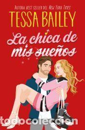 Libros: La chica de mis sue&ntilde;os - Bailey, Tessa - Foto 1