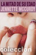 Libros: La mitad de su edad - McCurdy, Jennette - Foto 1