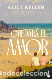 Libros: Quedar&aacute; el amor - Kellen, Alice - Foto 1