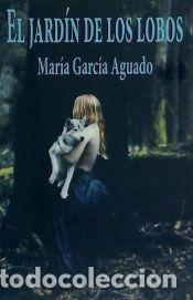 Libros: El jard&iacute;n de los lobos - Mar&iacute;a Garc&iacute;a Aguado