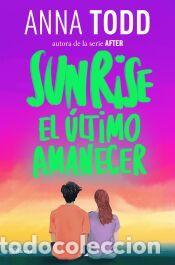Libros: Sunrise. El &uacute;ltimo amanecer - Todd, Anna