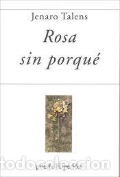 Libros: ROSA SIN PORQU&Eacute; - TALENS, JENARO