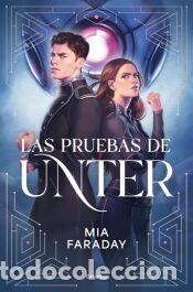 Libros: Las pruebas de Unter (Trilog&iacute;a de Unter 1) - Faraday, Mia