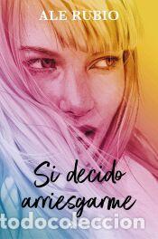 Libros: Si decido arriesgarme - Rubio, Ale