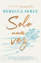 Libros: SOLO UNA VEZ - Serle, Rebecca