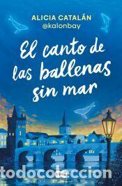 Libros: El canto de las ballenas sin mar - Catal&aacute;n R&oacute;denas, Alicia
