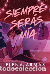 Libros: Siempre ser&aacute;s m&iacute;a - Armas, Elena