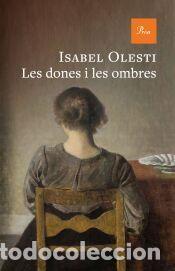 Libros: Les dones i les ombres - Olesti Prats, Isabel