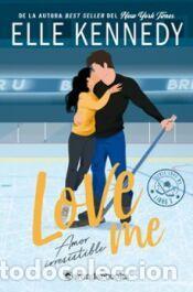Libros: Amor irresistible (Love Me 3) - Kennedy, Elle