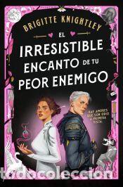 Libros: El irresistible encanto de tu peor enemigo - Knightley, Brigitte