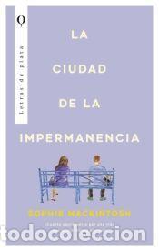 Libros: La ciudad de la impermanencia - Mackintosh, Sophie
