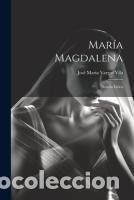 Libros: Mar&iacute;a Magdalena - Jos&eacute; Mar&iacute;a Vargas Vila