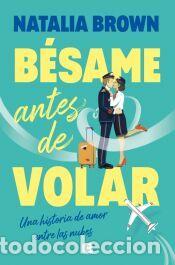Libros: B&eacute;same antes de volar - Brown, Natalia
