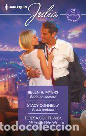 Libros: Boda en secreto; El d&iacute;a so&ntilde;ado; Mi irresistible jefe - Southwick, Teresa; Connelly, Stacy; R.Myers,