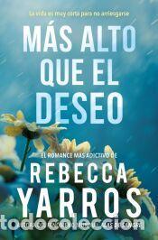 Libros: M&aacute;s alto que el deseo (Vuelo y gloria 2) - Yarros, Rebecca