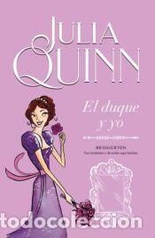 Libros: El duque y yo (Bridgerton 1) - Quinn, Julia
