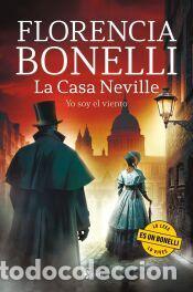 Libros: La Casa Neville. Yo soy el viento - Bonelli, Florencia