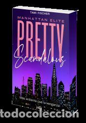 Libros: Pretty Scandalous. M&aacute;s ardiente que la venganza - Fischer, Tami