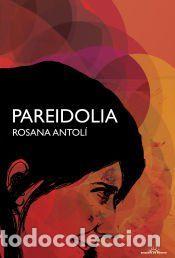 Libros: Pareidolia - Rosana Antol&iacute; Gisbert