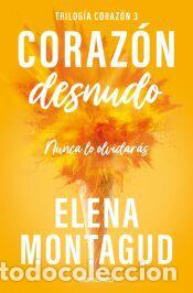 Libros: Coraz&oacute;n desnudo (Trilog&iacute;a Coraz&oacute;n 3) - Montagud, Elena