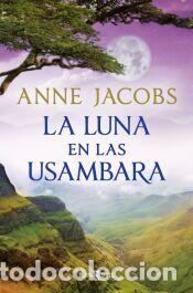 Libros: La luna en las Usambara (Sue&ntilde;os de &Aacute;frica 2) - Jacobs, Anne