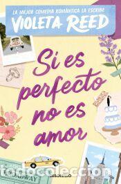 Libros: Si es perfecto no es amor - Reed, Violeta