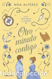 Libros: Otro minuto contigo (Destinado a suceder 3) - Alf&eacute;rez, Noa